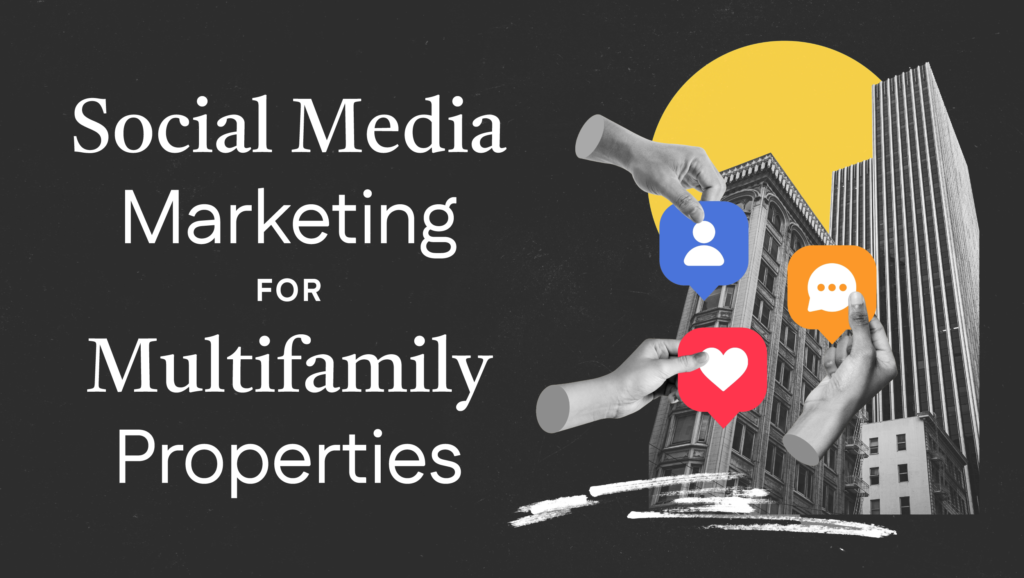 Social Media Marketing for Multifamily Properties